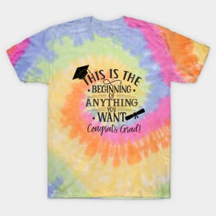 Congrats Grad, The Beginning of Anything T-Shirt